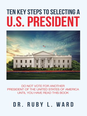 cover image of Ten Key Steps to Selecting a U.S. President